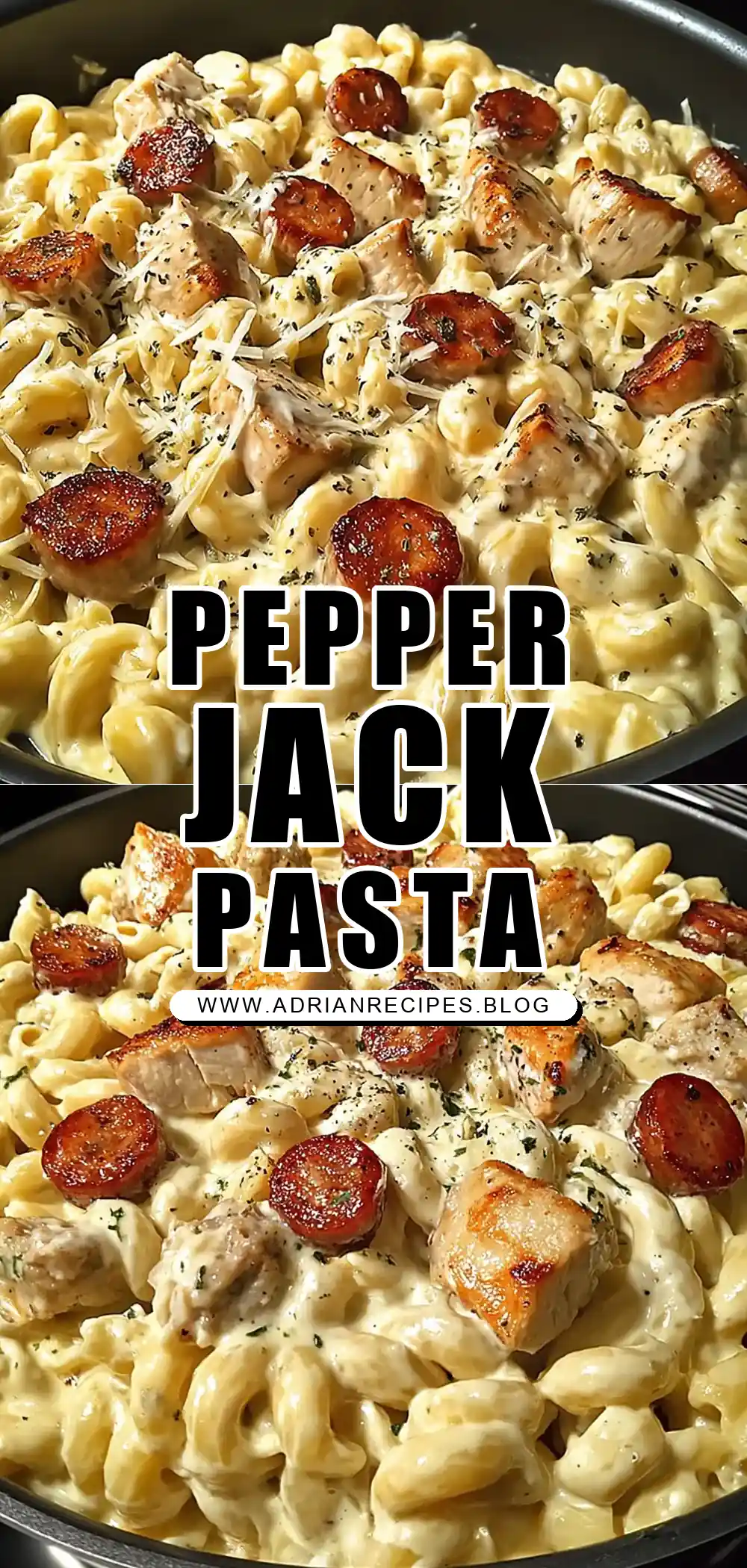 Creamy Pepper Jack Chicken & Sausage Pasta