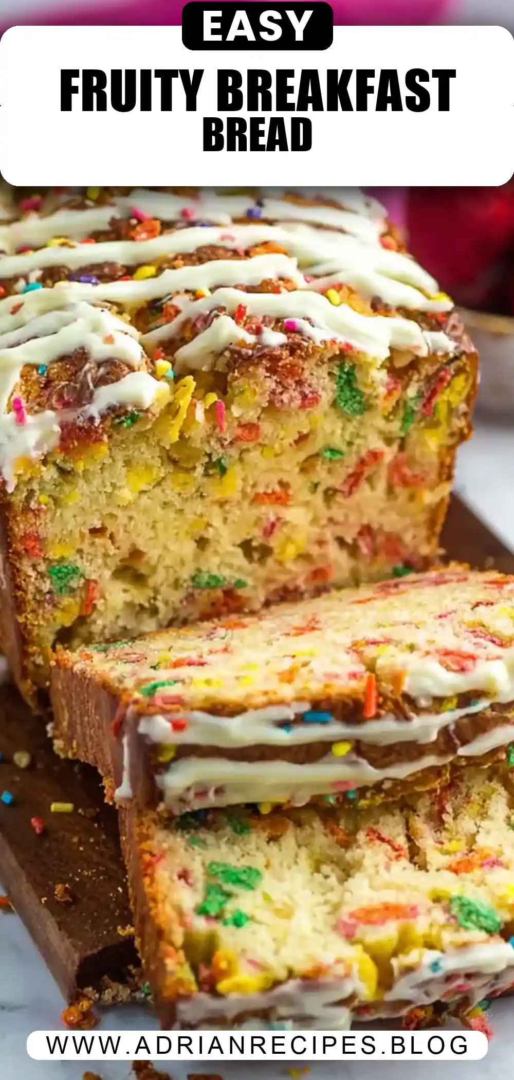 Fruity Pebble Breakfast Bread