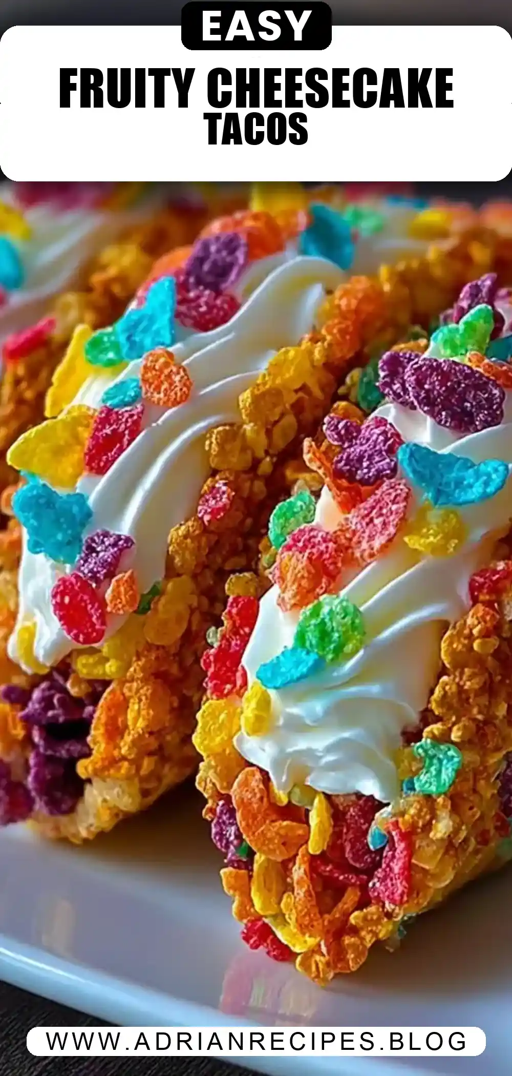 Fruity Pebbles Cheesecake Tacos